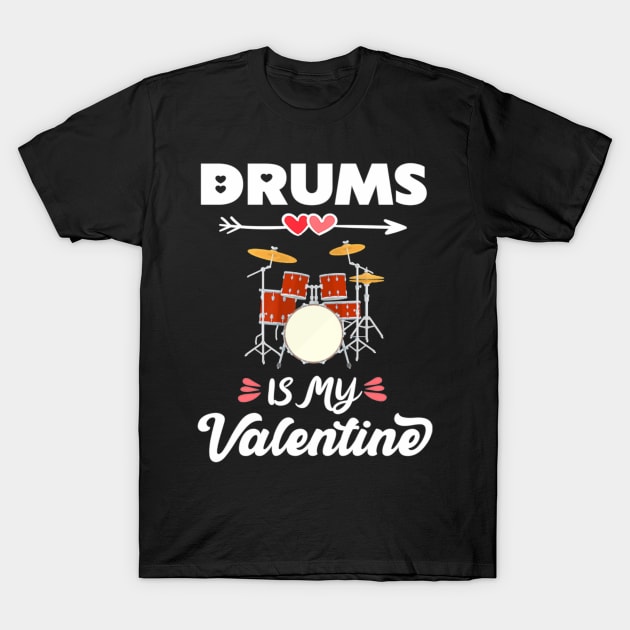 Drums Is My Valentine T-Shirt by FogHaland86